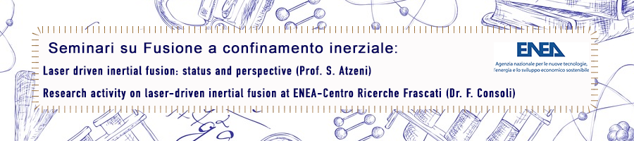 Seminari su Fusione a confinamento inerziale,  ENEA-Frascati Aula A. Marino